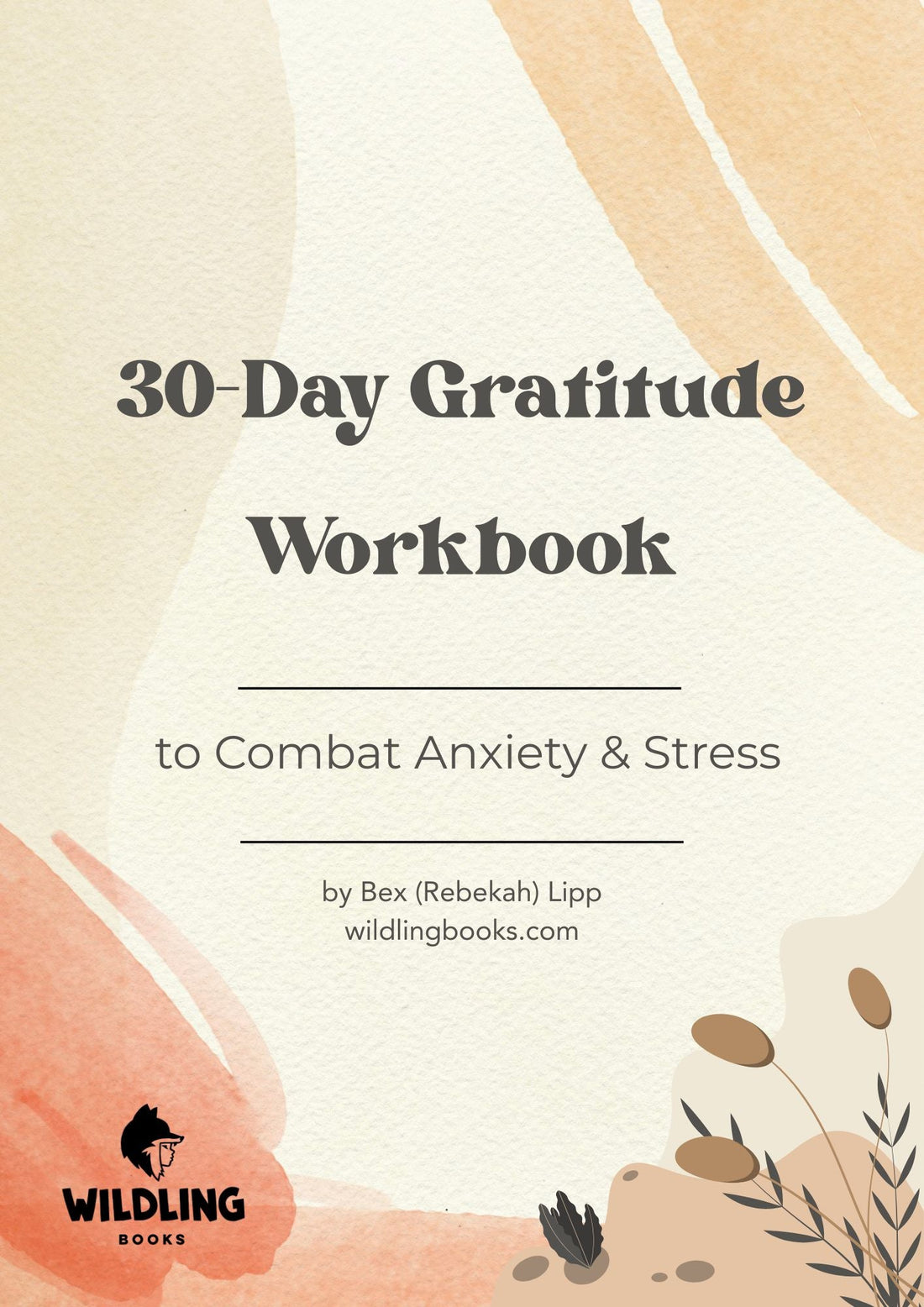 30 - Day Gratitude Workbook to Combat Stress & Anxiety (DIGITAL DOWNLOAD) - Wildling Books