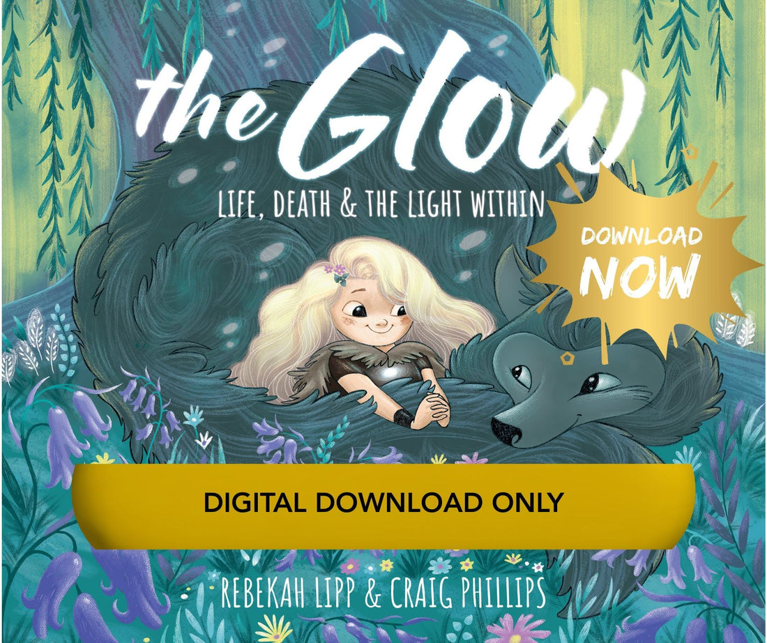 DIGITAL DOWNLOAD - The Glow - Life, death & the light within - Wildling Books