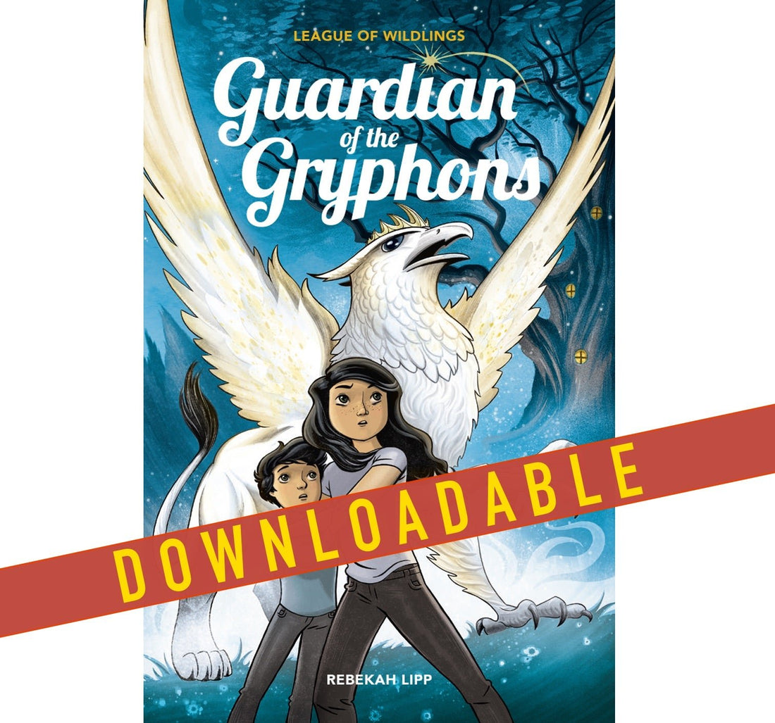 DIGITAL COPY - Guardian of the Gryphons - Book 1 - The League of Wildlings Series - Wildling Books