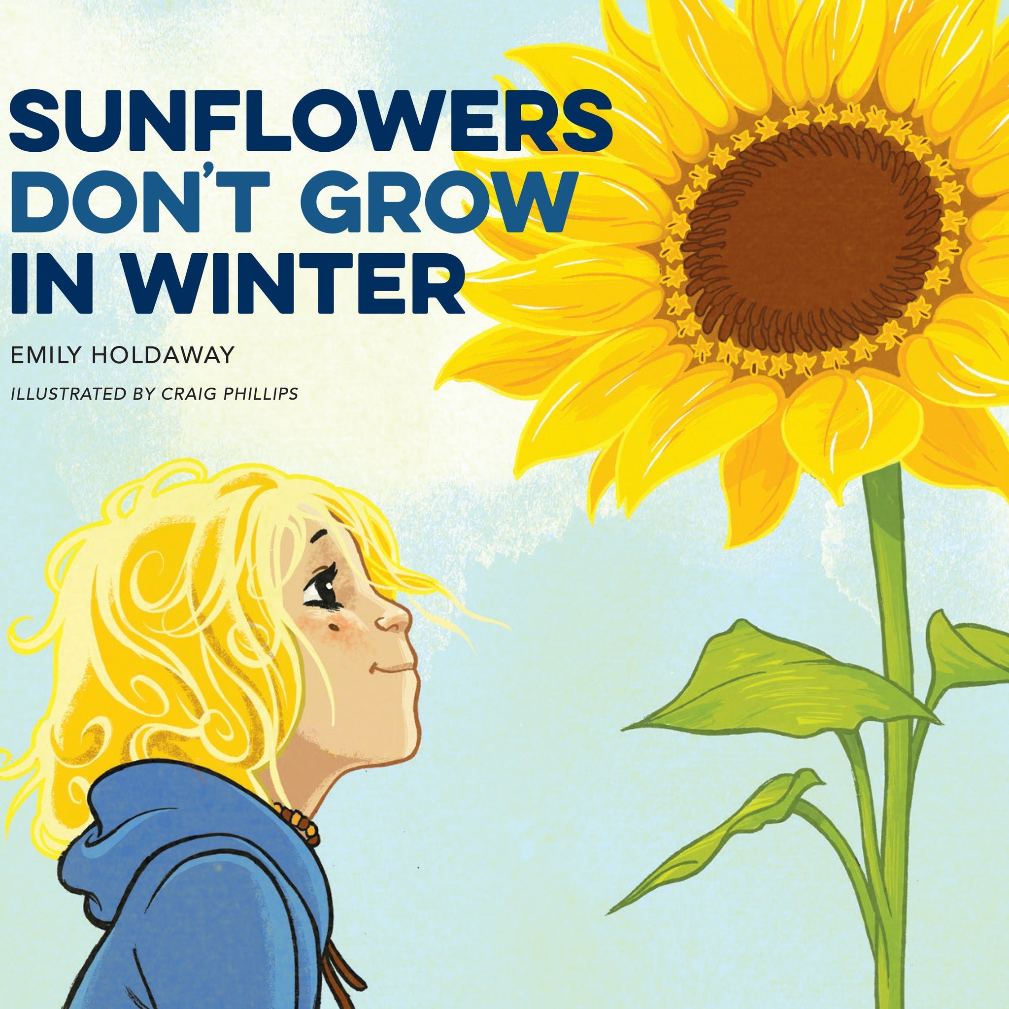 Sunflowers Don't Grow in Winter - Wildling Books